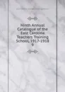 Ninth Annual Catalogue of the East Carolina Teachers Training School, 1917-1918 - East Carolina Teachers Training School