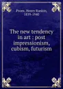 The new tendency in art - Henry Rankin Poore