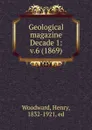 Geological magazine - Henry Woodward
