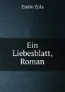 Ein Liebesblatt, Roman - Zola Emile