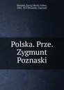 Polska. Prze. Zygmunt Poznaski - Brandes Georg Morris