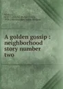 A golden gossip - Adeline Dutton Train Whitney