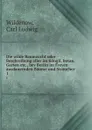 Die wilde Baumzucht oder Beschreibung aller im Kongil. botan. Garten etc., bey Berlin im Freyen ausdauernden Baume und Straucher - Carl Ludwig Wildenow