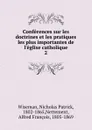 Conferences sur les doctrines et les pratiques les plus importantes de l.eglise catholique - Nicholas Patrick Wiseman