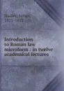 Introduction to Roman law microform - James Hadley