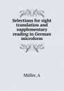 Selections for sight translation and supplementary reading in German microform - A. Müller