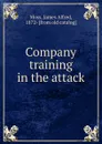 Company training in the attack - James Alfred Moss