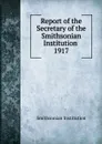 Report of the Secretary of the Smithsonian Institution - Smithsonian Institution