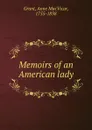 Memoirs of an American lady - Anne MacVicar Grant