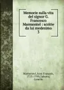 Memorie sulla vita del signor G. Francesco Marmontel - Jean-François Marmontel