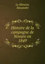 Histoire de la campagne de Novare en 1849 - Alexandre le Masson