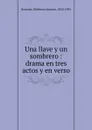 Una llave y un sombrero - Ildefonso Antonio Bermejo