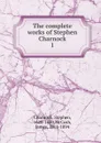 The complete works of Stephen Charnock - Stephen Charnock