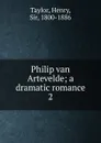 Philip van Artevelde - Henry Taylor
