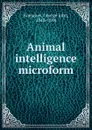 Animal intelligence microform - George John Romanes