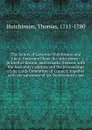 The letters of Governor Hutchinson and Lieut. Governor Oliver, .c. microform - Thomas Hutchinson
