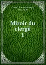 Miroir du clerge - Laurent Joseph Cossart