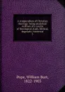 A compendium of Christian theology - William Burt Pope