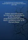 Orders and ordinances for the better government of the Hospitall of Bartholomew the Lesse. - William Morrant Baker