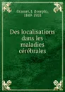 Des localisations dans les maladies cerebrales - Joseph Grasset
