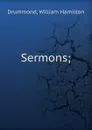 Sermons - William Hamilton Drummond