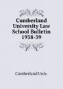 Cumberland University Law School Bulletin - Cumberland Univ