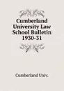 Cumberland University Law School Bulletin - Cumberland Univ