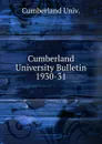 Cumberland University Bulletin, 1930-31 - Cumberland Univ