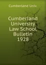 Cumberland University Law School Bulletin - Cumberland Univ