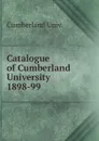 Catalogue of Cumberland University, 1898-99 - Cumberland Univ