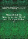 Magazin fur das Neueste aus der Physik und Naturgeschichte - Georg Christoph Lichtenberg