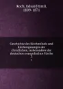 Geschichte des Kirchenlieds und Kirchengesanges der christlichen, insbesondere der deutschen evangelischen Kirche - Eduard Emil Koch