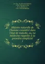 Histoire naturelle de l.homme considere dans l.etat de maladie, ou, La medecine rappelee a sa premiere simplicite - Nicolas-Gabriel le Clerc
