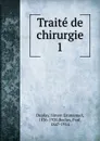 Traite de chirurgie - Simon Emmanuel Duplay