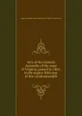 Acts of the General Assembly of the state of Virginia, passed in 1861, in the eighty-fifth year of the commonwealth - Richmond Virginia