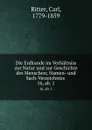Die Erdkunde im Verhaltniss zur Natur und zur Geschichte des Menschen - Carl Ritter