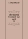 The sacred books of the east - Müller Friedrich Max
