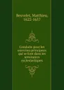 Conduite pour les exercises principaux qui se font dans les seminaires ecclesiastiques - Matthieu Beuvelet