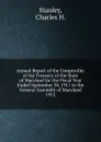 Annual Report of the Comptroller of the Treasury of the State of Maryland for the Fiscal Year Ended September 30, 1911 to the General Assembly of Maryland. - Charles H. Stanley