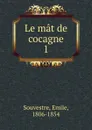 Le mat de cocagne - Emile Souvestre