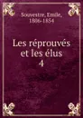 Les reprouves et les elus - Emile Souvestre