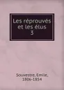 Les reprouves et les elus - Emile Souvestre