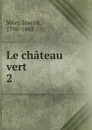 Le chateau vert - Joseph Méry