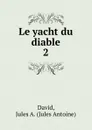 Le yacht du diable - Jules Antoine David