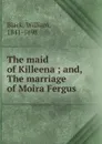 The maid of Killeena - William Black