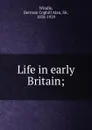 Life in early Britain - Bertram Coghill Alan Windle