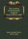 The coming of Parliament - Lionel Cecil Jane