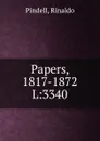 Papers, 1817-1872 - Rinaldo Pindell