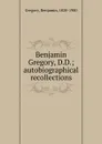 Benjamin Gregory, D.D. - Benjamin Gregory