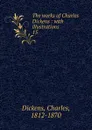 The works of Charles Dickens - Charles Dickens